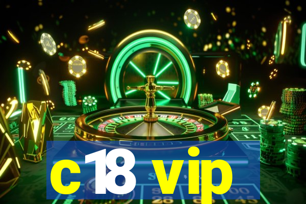 c18 vip